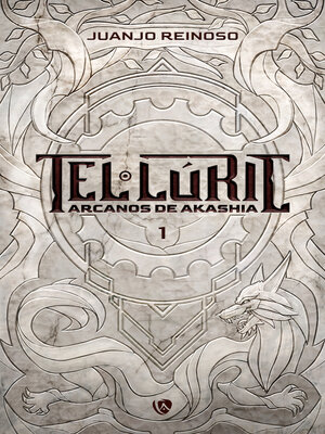 cover image of Tel·lúric. Arcanos de Akashia I. Aserción